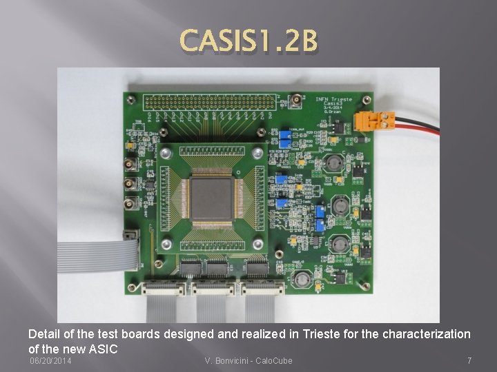 CASIS 1. 2 B Detail of the test boards designed and realized in Trieste