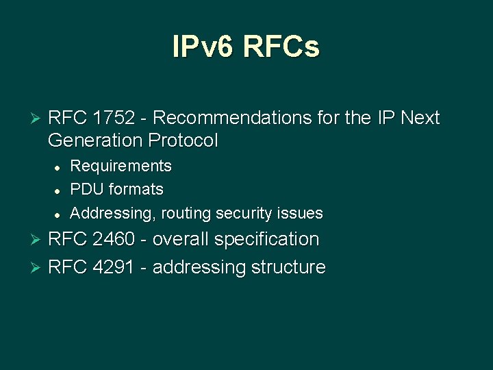 IPv 6 RFCs Ø RFC 1752 - Recommendations for the IP Next Generation Protocol