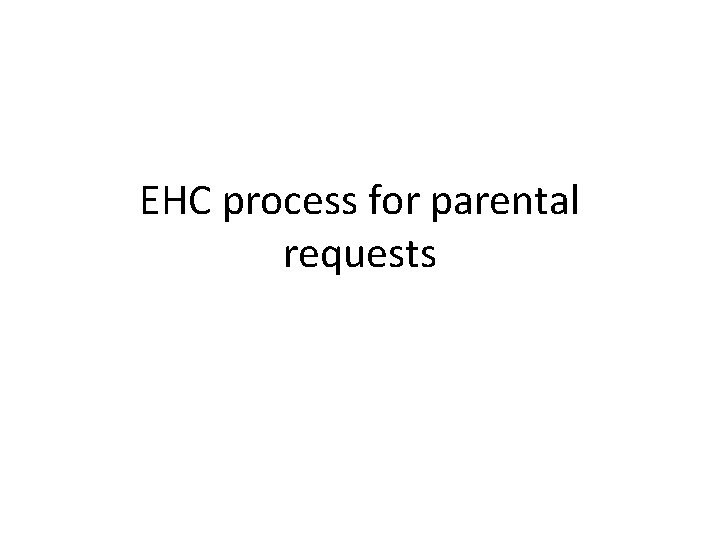 EHC process for parental requests 