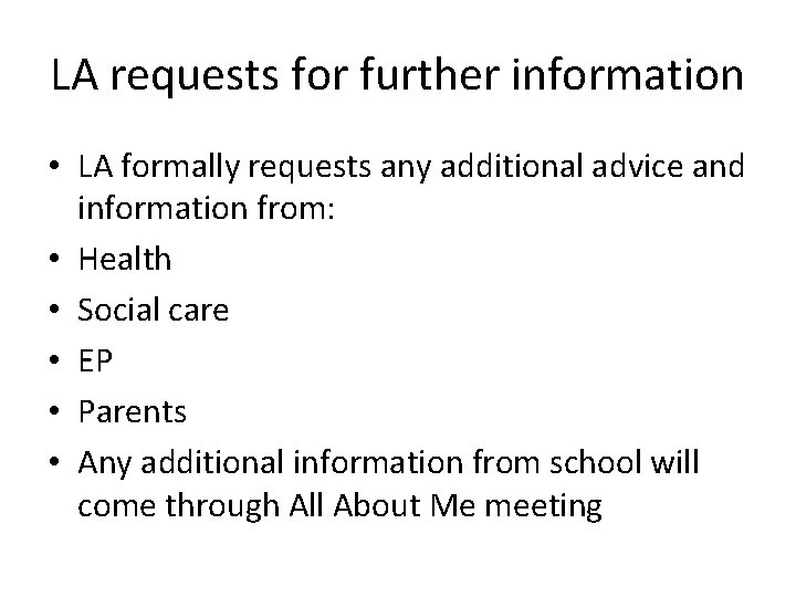 LA requests for further information • LA formally requests any additional advice and information