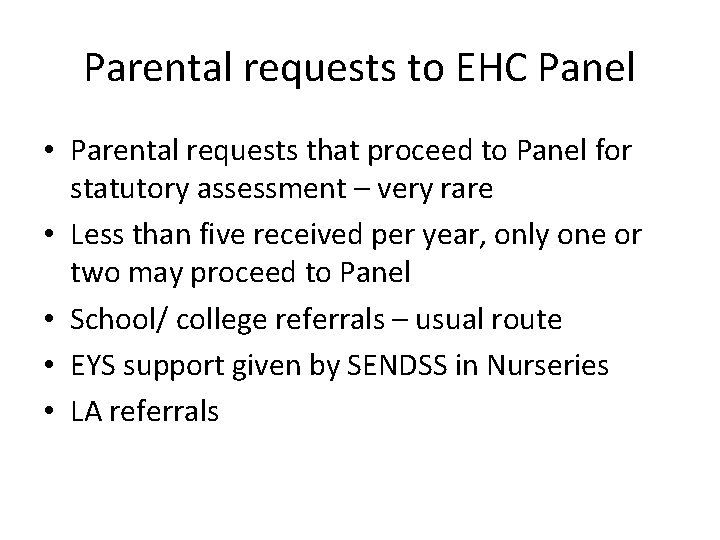 Parental requests to EHC Panel • Parental requests that proceed to Panel for statutory