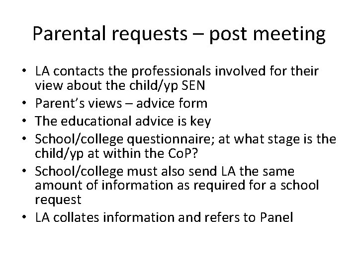 Parental requests – post meeting • LA contacts the professionals involved for their view