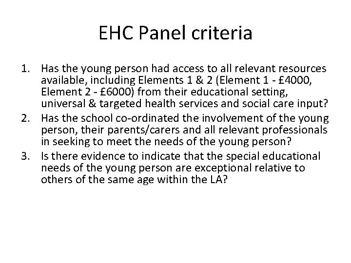 EHC Panel criteria 1. Has the young person had access to all relevant resources