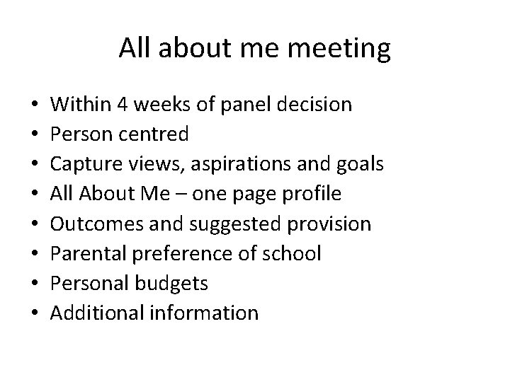 All about me meeting • • Within 4 weeks of panel decision Person centred