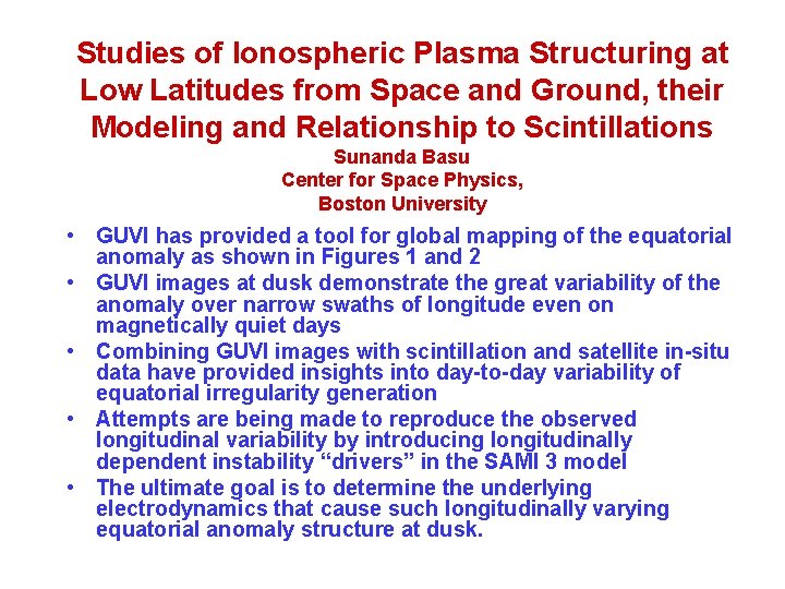 Studies of Ionospheric Plasma Structuring at Low Latitudes from Space and Ground, their Modeling