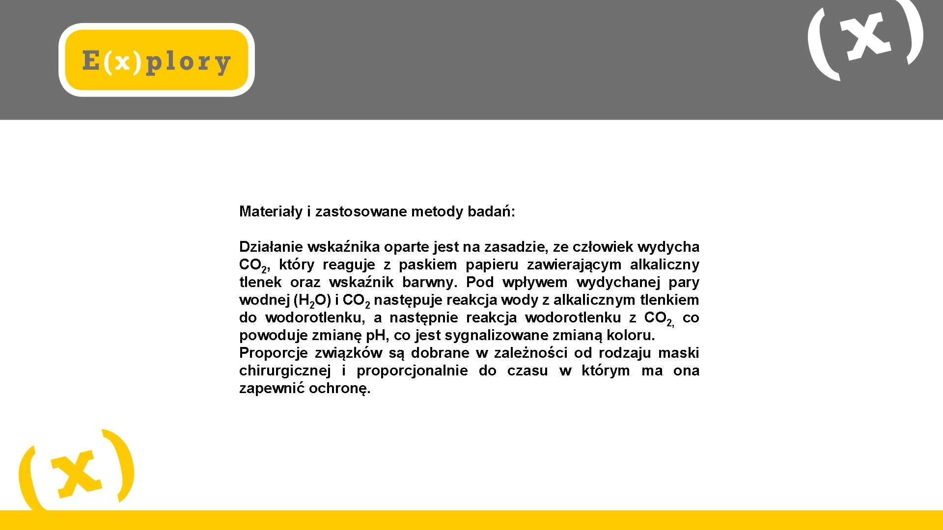 Materiały i zastosowane metody badań: Działanie wskaźnika oparte jest na zasadzie, ze człowiek wydycha