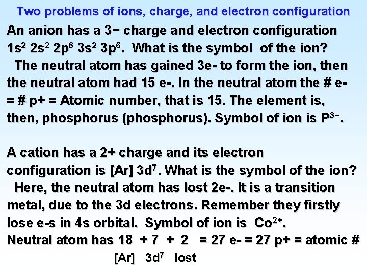 Two problems of ions, charge, and electron configuration An anion has a 3− charge