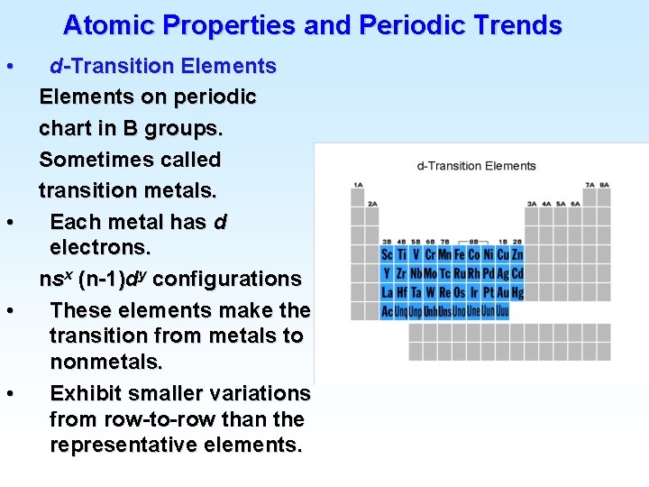Atomic Properties and Periodic Trends • • d-Transition Elements on periodic chart in B
