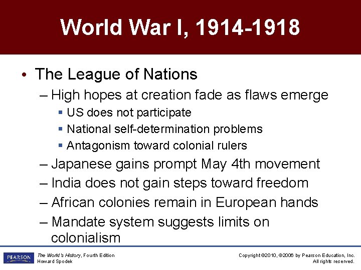 World War I, 1914 -1918 • The League of Nations – High hopes at