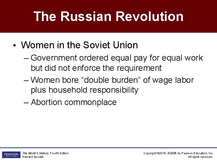 The Russian Revolution • Women in the Soviet Union – Government ordered equal pay