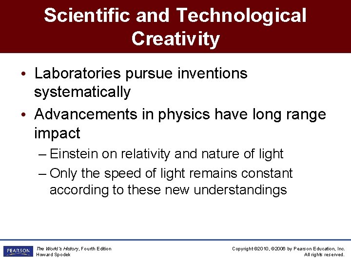 Scientific and Technological Creativity • Laboratories pursue inventions systematically • Advancements in physics have