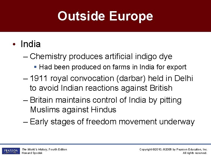 Outside Europe • India – Chemistry produces artificial indigo dye § Had been produced