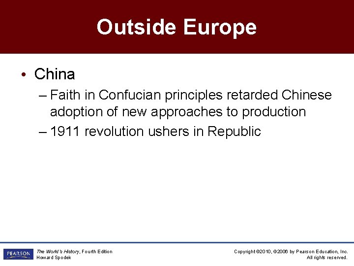 Outside Europe • China – Faith in Confucian principles retarded Chinese adoption of new