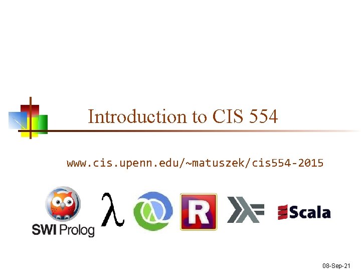 Introduction to CIS 554 www. cis. upenn. edu/~matuszek/cis 554 -2015 08 -Sep-21 