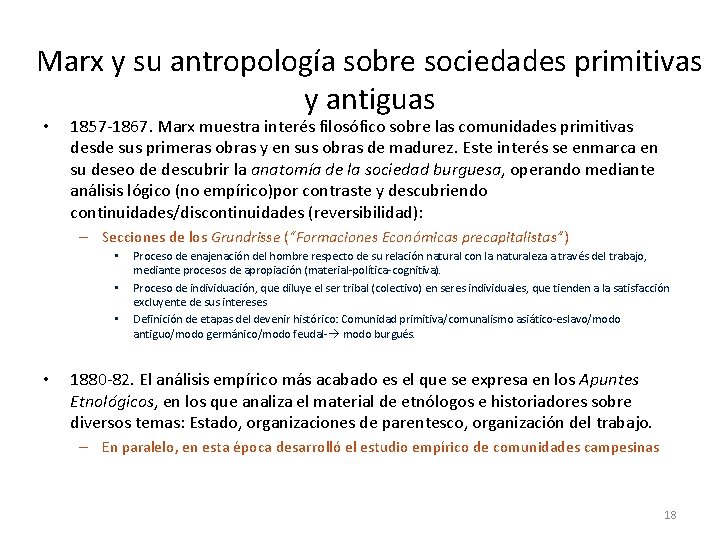 Marx y su antropología sobre sociedades primitivas y antiguas • 1857 -1867. Marx muestra