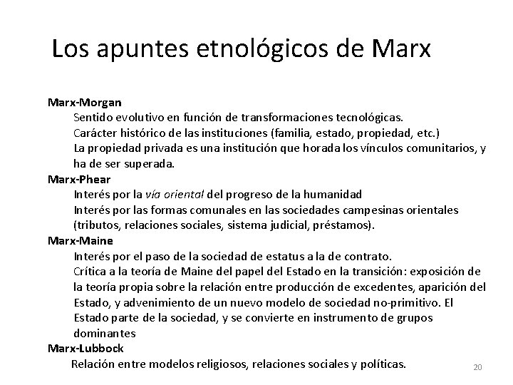 Los apuntes etnológicos de Marx-Morgan Sentido evolutivo en función de transformaciones tecnológicas. Carácter histórico