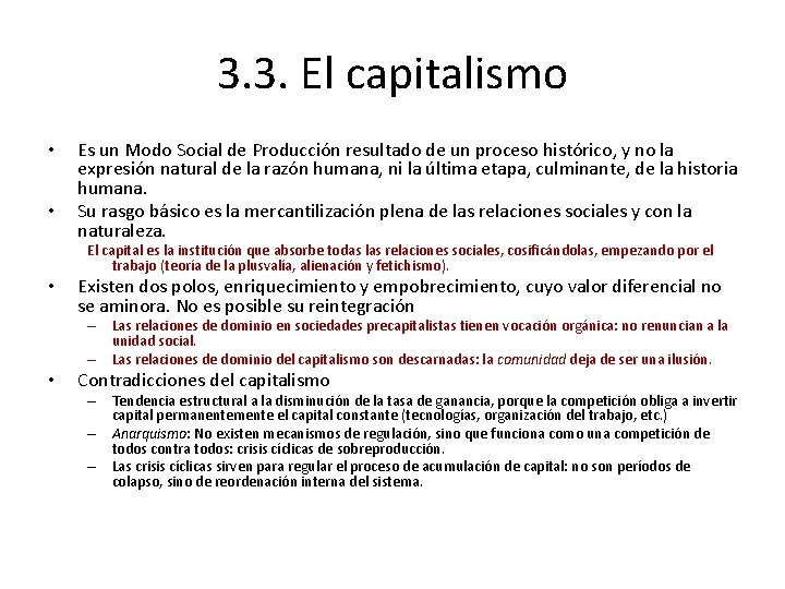 3. 3. El capitalismo • • Es un Modo Social de Producción resultado de