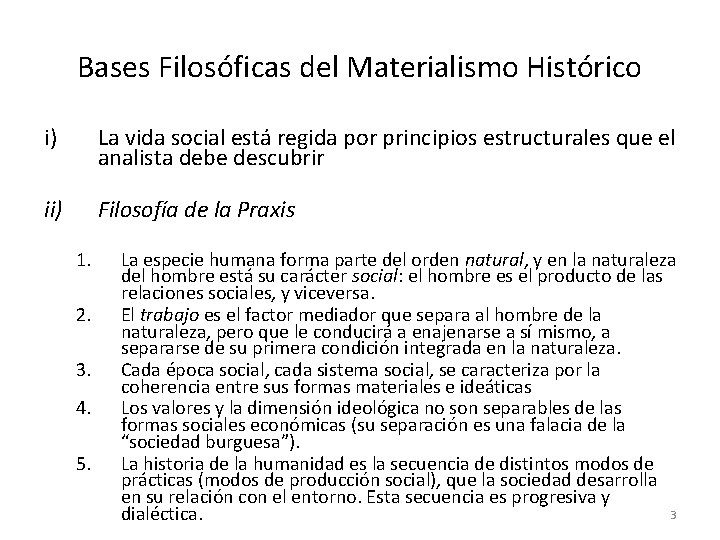 Bases Filosóficas del Materialismo Histórico i) La vida social está regida por principios estructurales