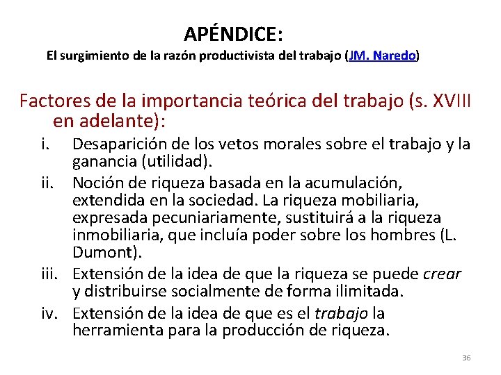 APÉNDICE: El surgimiento de la razón productivista del trabajo (JM. Naredo) Factores de la