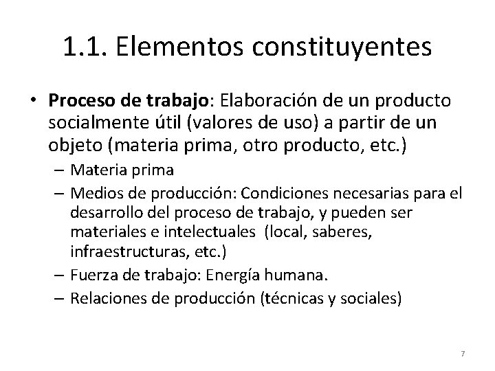 1. 1. Elementos constituyentes • Proceso de trabajo: Elaboración de un producto socialmente útil