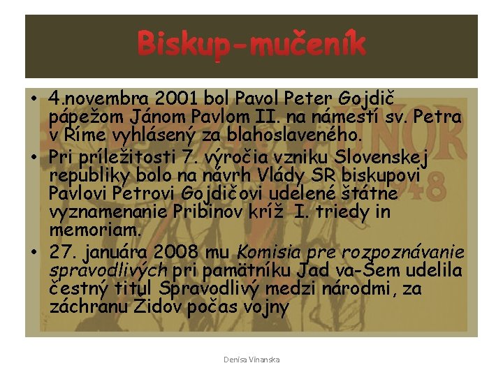 • 4. novembra 2001 bol Pavol Peter Gojdič pápežom Jánom Pavlom II. na
