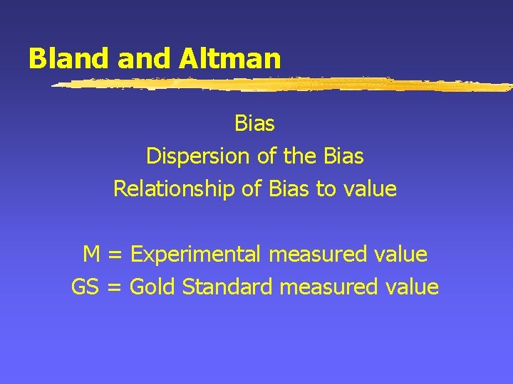 Bland Altman Bias Dispersion of the Bias Relationship of Bias to value M =