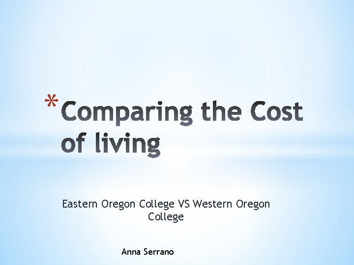 * Eastern Oregon College VS Western Oregon College Anna Serrano 