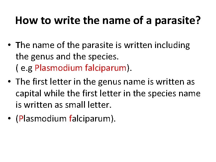 How to write the name of a parasite? • The name of the parasite