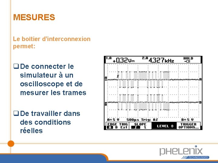 MESURES Le boîtier d’interconnexion permet: q. De connecter le simulateur à un oscilloscope et