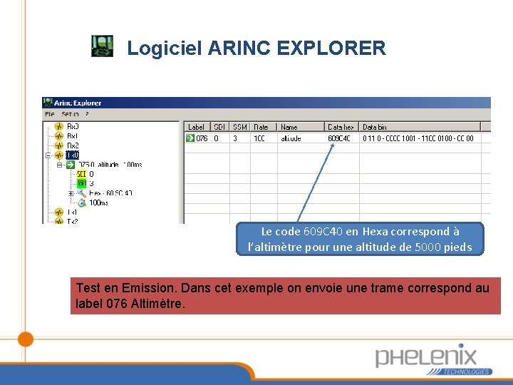 Logiciel ARINC EXPLORER Le code 609 C 40 en Hexa correspond à l’altimètre pour