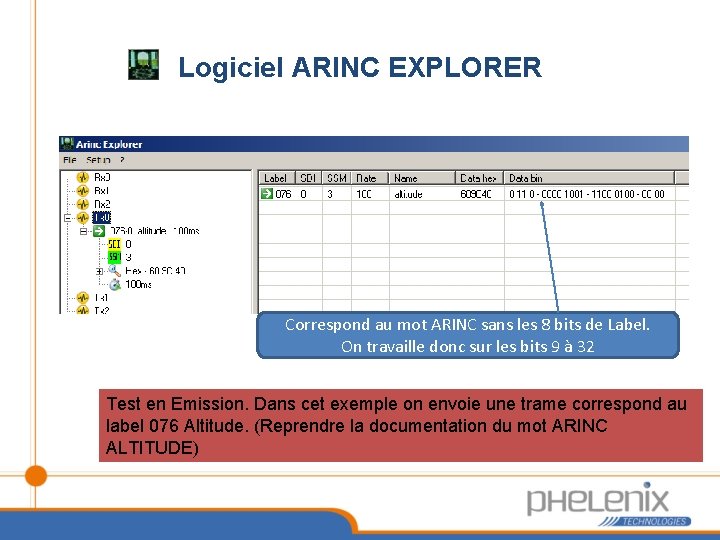 Logiciel ARINC EXPLORER Correspond au mot ARINC sans les 8 bits de Label. On