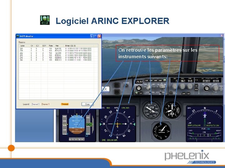 Logiciel ARINC EXPLORER On retrouve les paramètres sur les instruments suivants: 