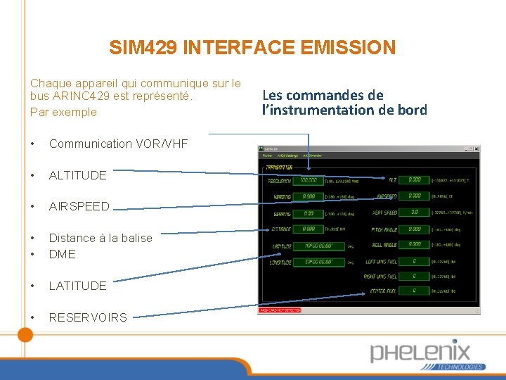 SIM 429 INTERFACE EMISSION Chaque appareil qui communique sur le bus ARINC 429 est