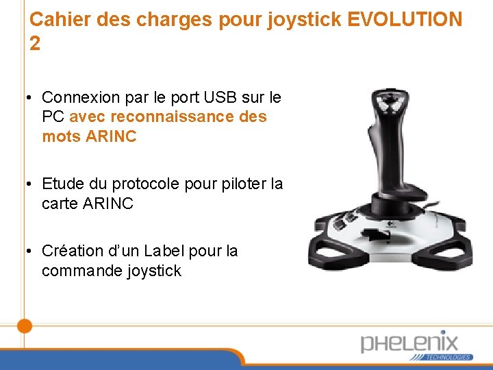 Cahier des charges pour joystick EVOLUTION 2 • Connexion par le port USB sur