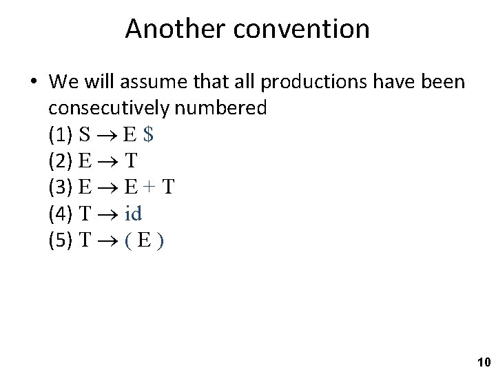 Another convention • We will assume that all productions have been consecutively numbered (1)