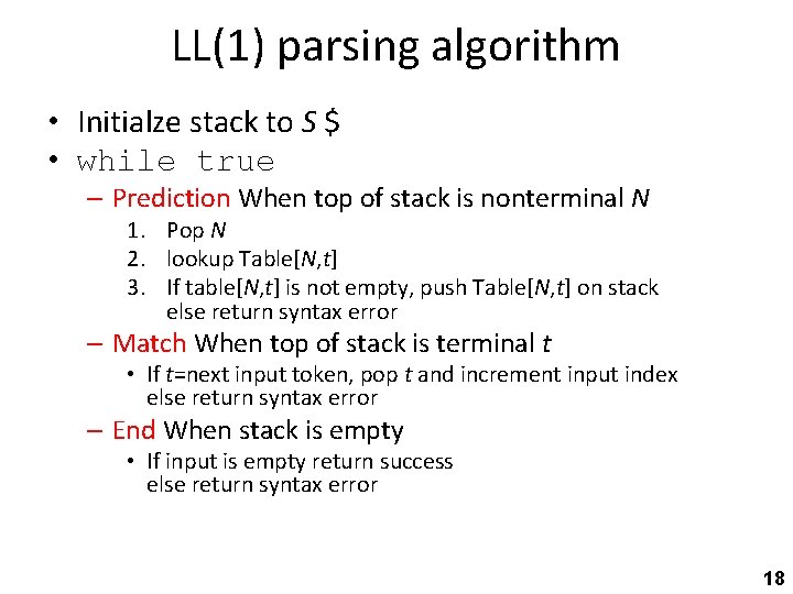 LL(1) parsing algorithm • Initialze stack to S $ • while true – Prediction