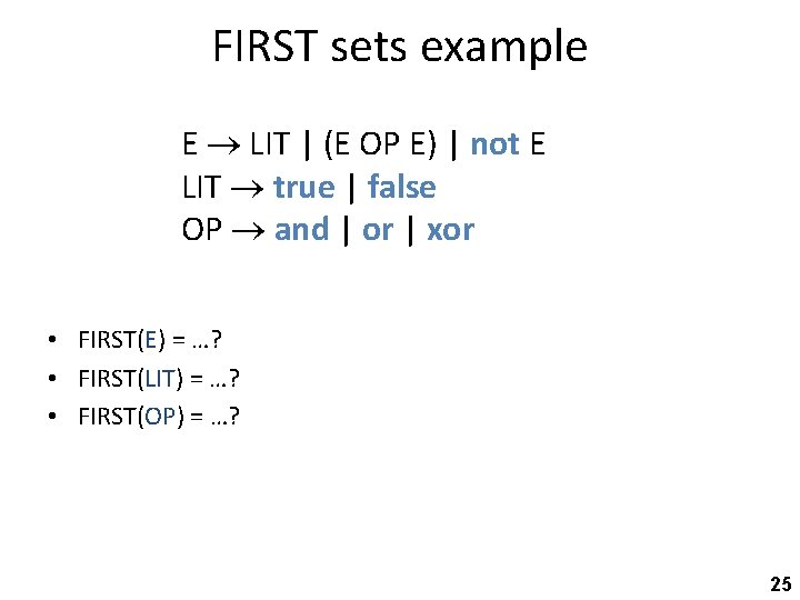 FIRST sets example E LIT | (E OP E) | not E LIT true
