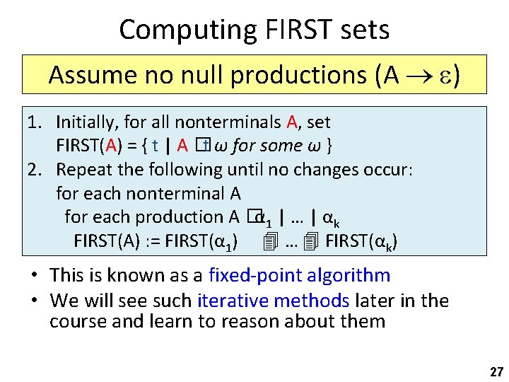 Computing FIRST sets Assume no null productions (A ) 1. Initially, for all nonterminals