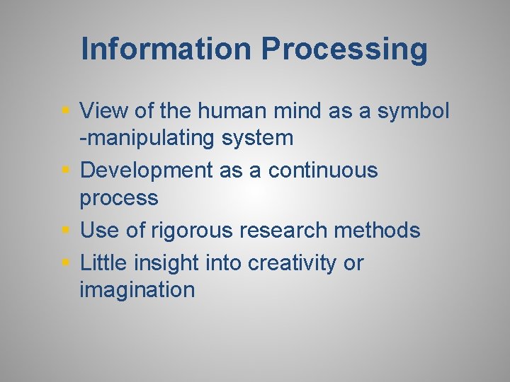 Information Processing § View of the human mind as a symbol -manipulating system §