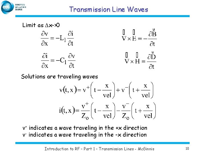 Transmission Line Waves Limit as Dx->0 Solutions are traveling waves v+ indicates a wave