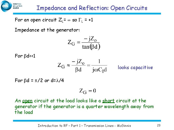 Impedance and Reflection: Open Circuits For an open circuit ZL= ∞ so GL =