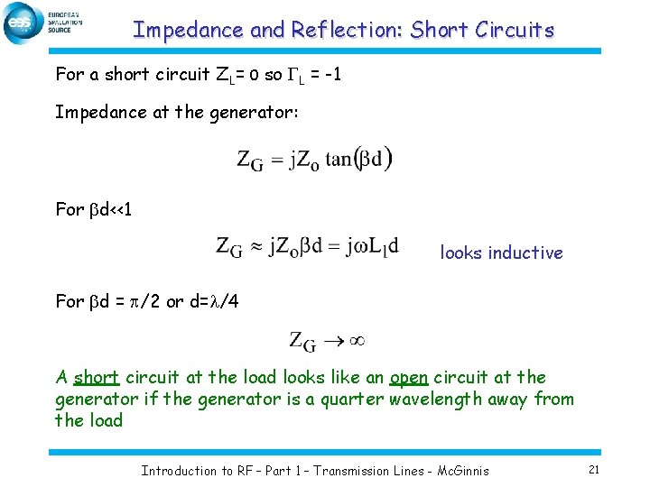 Impedance and Reflection: Short Circuits For a short circuit ZL= 0 so GL =