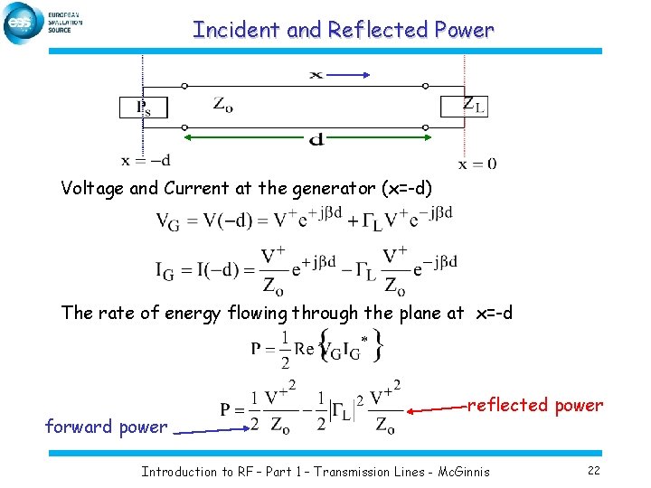 Incident and Reflected Power Voltage and Current at the generator (x=-d) The rate of