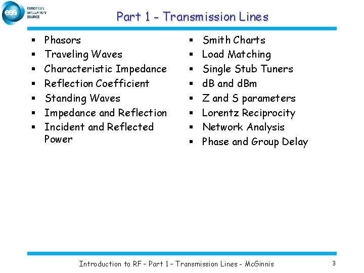 Part 1 - Transmission Lines § § § § Phasors Traveling Waves Characteristic Impedance