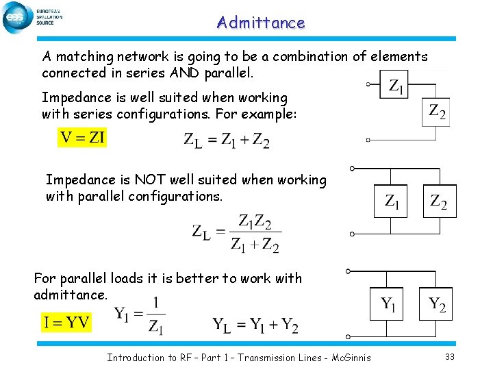 Admittance A matching network is going to be a combination of elements connected in