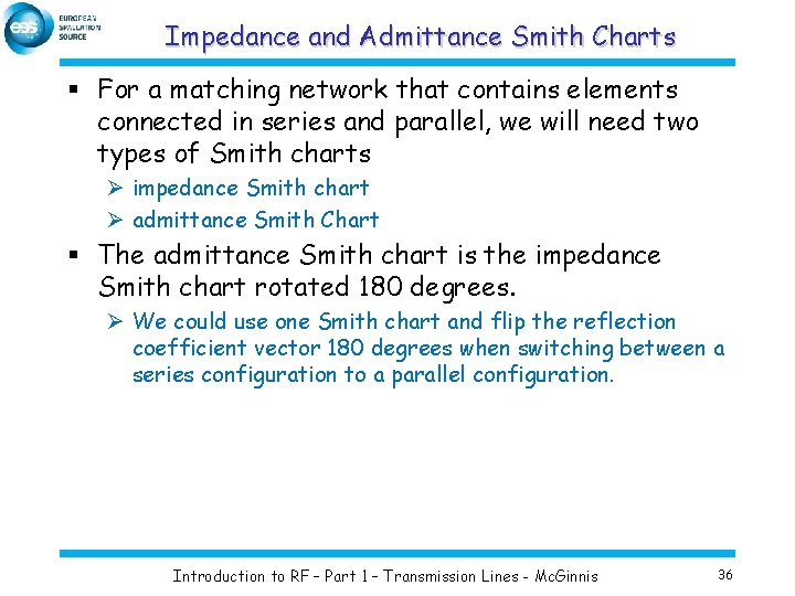Impedance and Admittance Smith Charts § For a matching network that contains elements connected