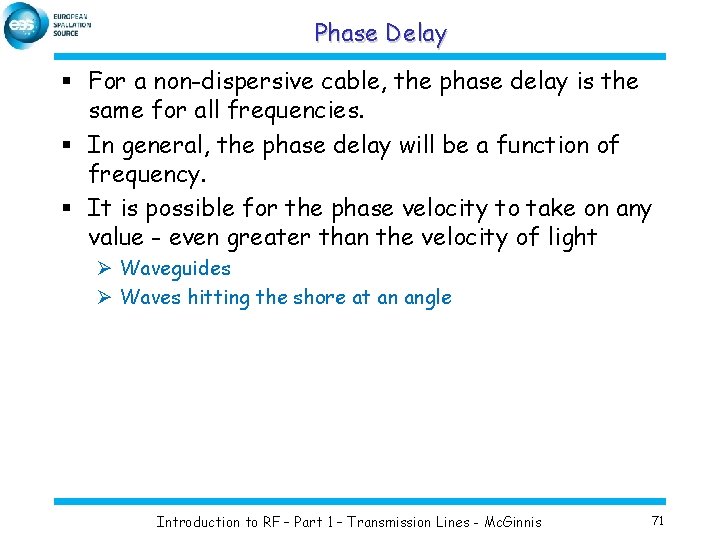 Phase Delay § For a non-dispersive cable, the phase delay is the same for