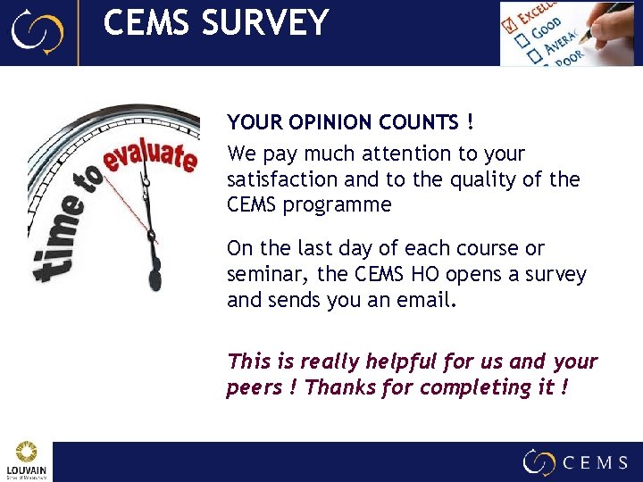 CEMS SURVEY YOUR OPINION COUNTS ! We pay much attention to your satisfaction and