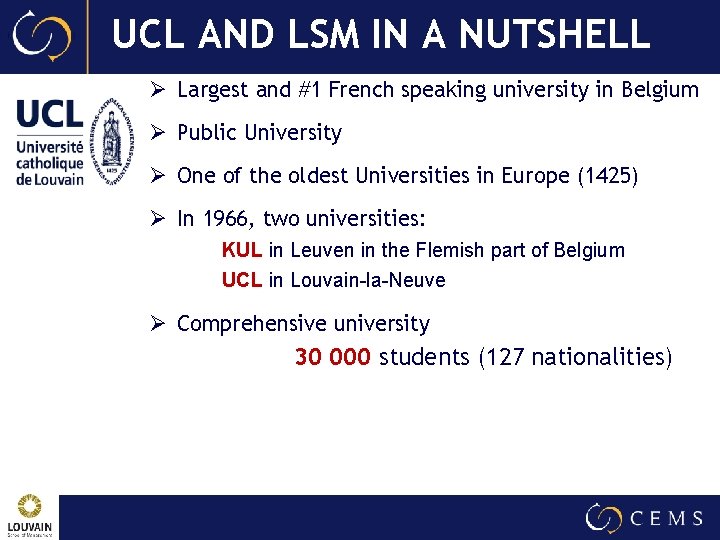 UCL AND LSM IN A NUTSHELL Ø Largest and #1 French speaking university in