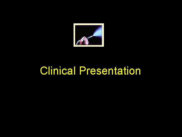 Clinical Presentation 